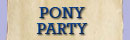 Pony Party